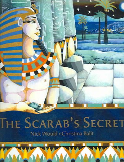 The scarab's secret / Nick Would ; illustrated by Christina Balit.