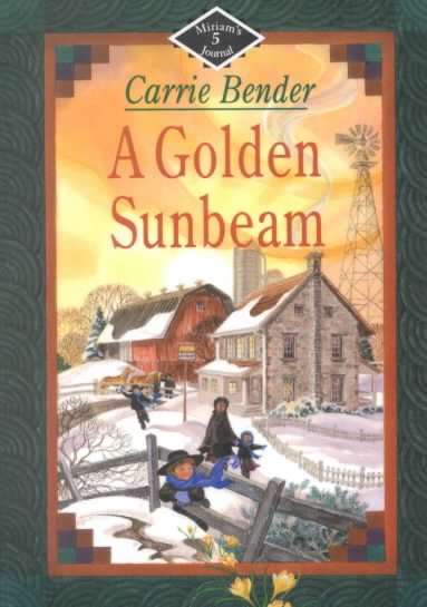 A golden sunbeam / Carrie Bender.