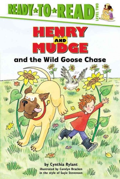 Henry and Mudge and the wild goose chase : the twenty-third book of their adventures / story by Cynthia Rylant ; pictures Carolyn Bracken in the style of Suçie Stevenson.