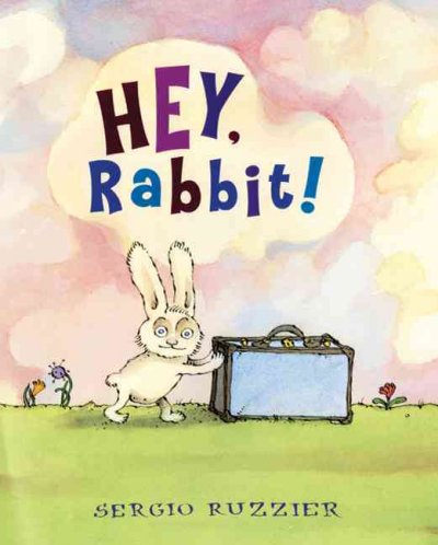 Hey, Rabbit! / Sergio Ruzzier.