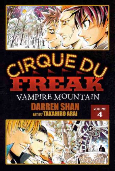 Cirque du freak. Volume 4 : Vampire Mountain / story, Darren Shan ; manga, Takahiro Arai ; [translation, Stephen Paul ; lettering, AndWorld Design].