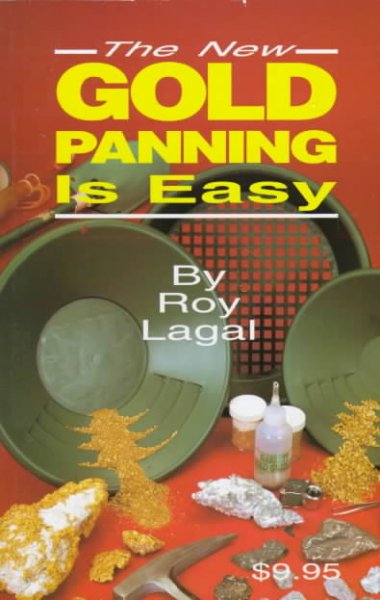 The new Gold panning is easy / by Roy Lagal.