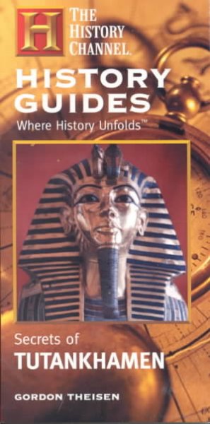 Secrets of King Tutankhamen / Gordon Theisen.