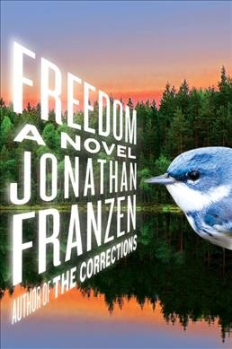 Freedom : [a novel] / Jonathan Franzen.