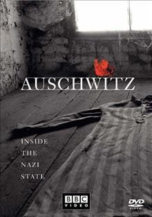 Auschwitz [videorecording] : inside the Nazi state / a KCET/BBC co-production ; written and produced by Laurence Rees.