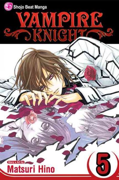 Vampire knight: Vol. 5/ story & art by Matsuri Hino ; [translation & Engligh adaptation, Tomo Kimura ; touch-up art & lettering, George Caltsoudas.