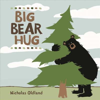 Big bear hug / Nicholas Oldland.