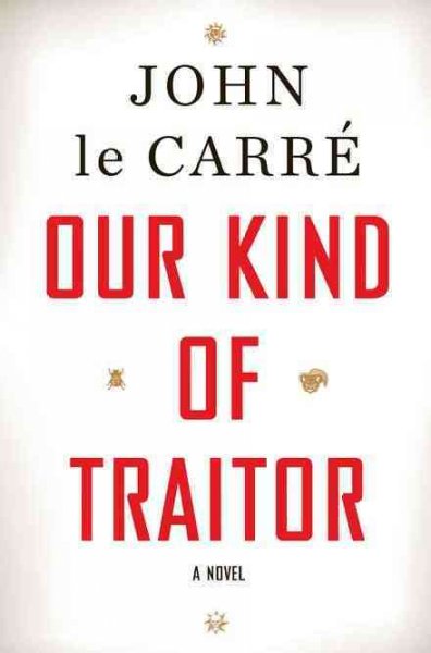 Our kind of traitor : a novel / John Le Carre..