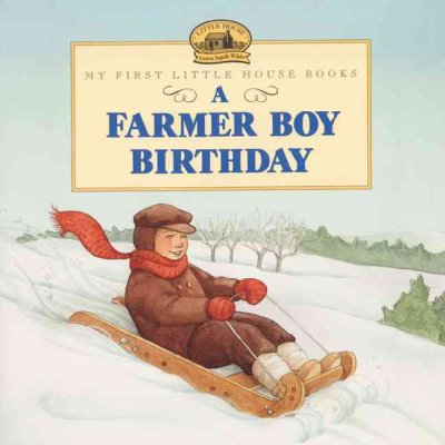 A farmer boy birthday : adapted from the Little house books / by Laura Ingalls Wilder ; illustrated by Jody Wheeler.