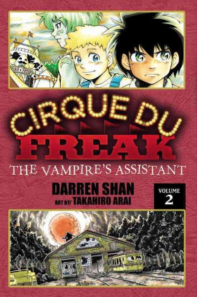 Cirque du Freak. Volume 2, The vampire's assistant / story: Darren Shan ; manga: Takahiro Arai ; [translation, Stephen Paul ; lettering, AndWorld Design].