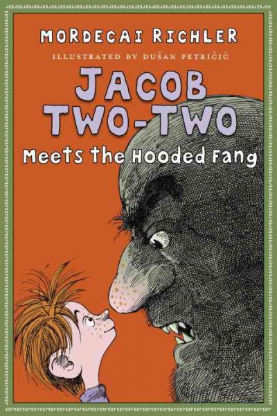 Jacob Two-Two meets the Hooded Fang / Mordecai Richler ; illustrated by Dušan Petričić.