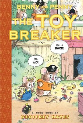Benny and Penny , #3 : The Toy breaker / by Geoffrey Hayes.