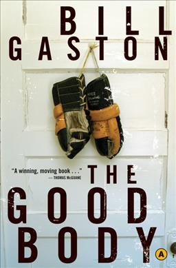 The good body / Bill Gaston.