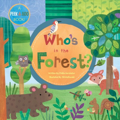 Who's in the forest? / written by Phillis Gershator ; illustrated by Jill McDonald.