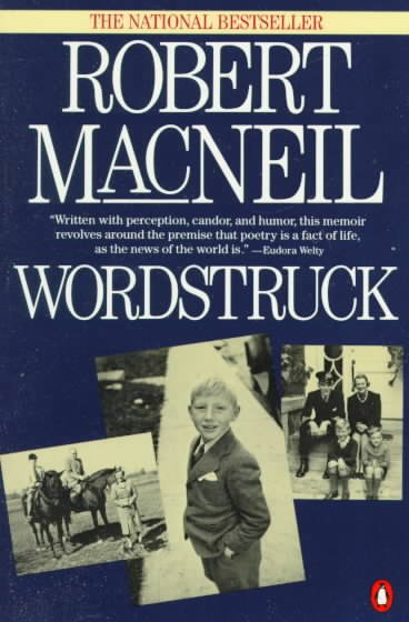 Wordstruck : a memoir / Robert MacNeil.