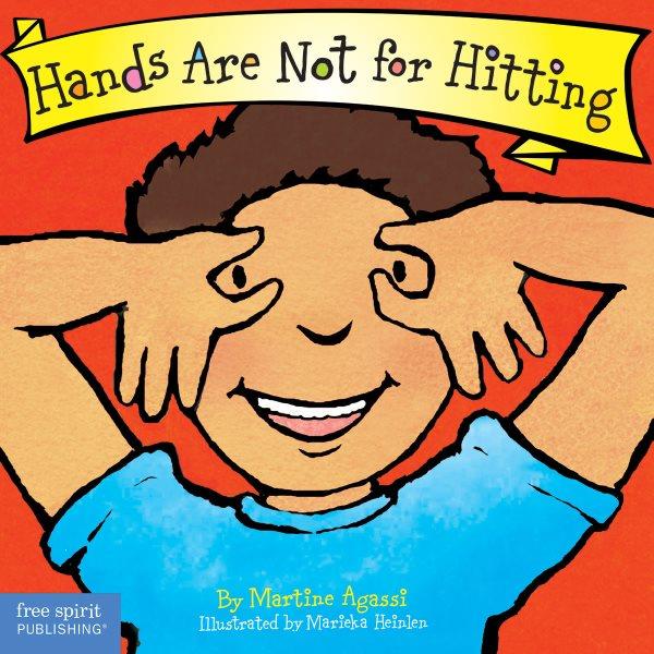 Hands are not for hitting / by Martine Agassi ; illustrated by  Marieka Heinlen.