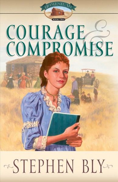 Courage & compromise / Stephen Bly.