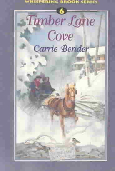 Timber Lane Cove [book] / Carrie Bender.