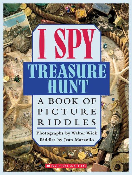 I spy treasure hunt : a book of picture riddles / photographs by Walter Wick ; riddles by Jean Marzollo.