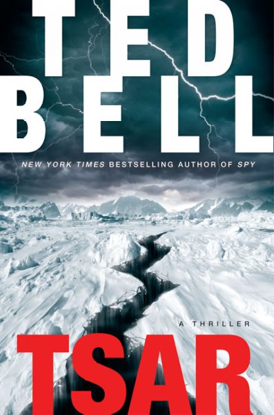 Tsar : a thriller / Ted Bell.