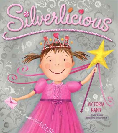 Silverlicious / written and illustrated by Victoria Kann.