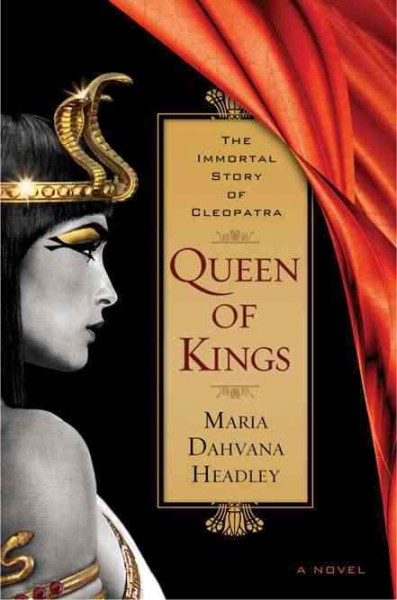 Queen of kings / Maria Dahvana Headley.