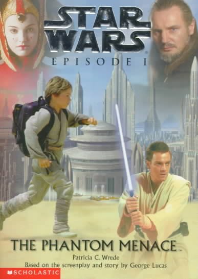 Star Wars, episode I : the phantom menace / Patricia C. Wrede ; based on the screenplay and story by George Lucas.