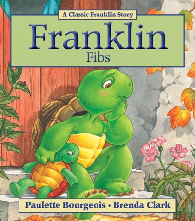 Franklin fibs / written by Paulette Bourgeois ; illustrated by Brenda Clark.
