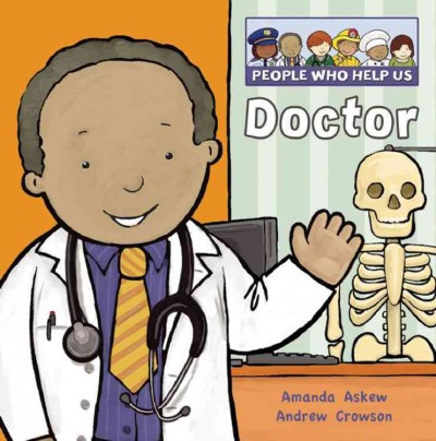 Doctor : people who help us / Amanda Askew, illustrated by Andrew Crowson.