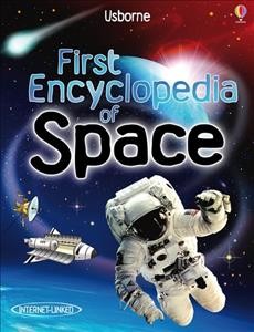 First encyclopedia of space / Paul Dowswell ; designed by Keith Newell & Helen Wood ; illustrated by Gary Bines & David Hancock.