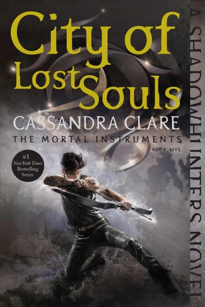 Mortal Instruments.  Bk. 5  : City of lost souls / Cassandra Clare.