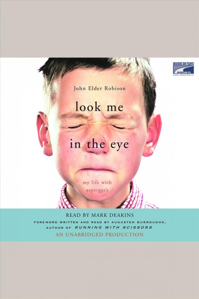 Look me in the eye [electronic resource] : my life with Asperger's / John Elder Robison.