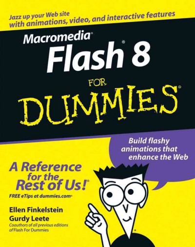 Macromedia Flash 8 for dummies [electronic resource] / Ellen Finkelstein and Gurdy Leete.