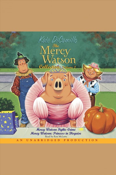 The Mercy Watson collection. Volume 2 [electronic resource] / Kate Dicamillo.