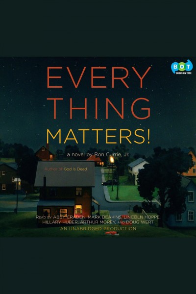 Everything matters! [electronic resource] / Ron Currie, Jr.