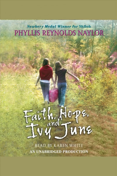 Faith, hope, and Ivy June [electronic resource] / Phyllis Reynolds Naylor.