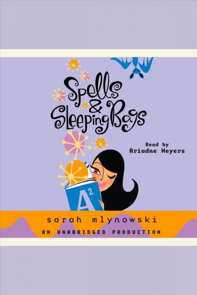 Spells & sleeping bags [electronic resource] / Sarah Mlynowski.