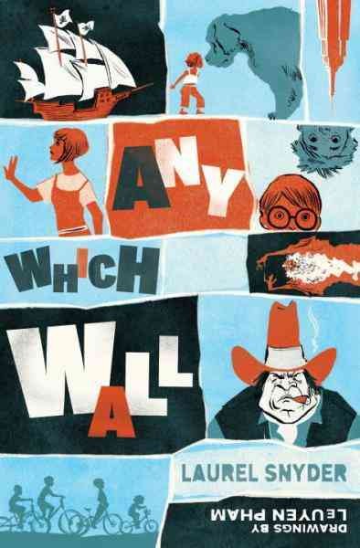 Any which wall [electronic resource] / Laurel Snyder ; drawings by LeUyen Pham.