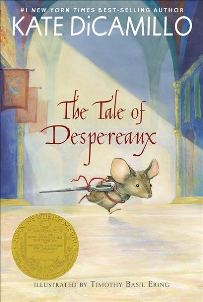 The tale of Despereaux [electronic resource] : being the story of a mouse, a princess, some soup, and a spool of thread / Kate DiCamillo ; illustrated by Timothy Basil Ering.