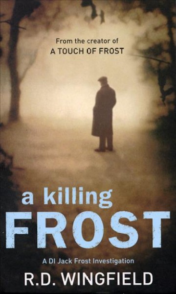 A killing frost [electronic resource] / R.D. Wingfield.