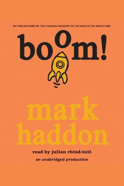 Boom! [electronic resource] / Mark Haddon.