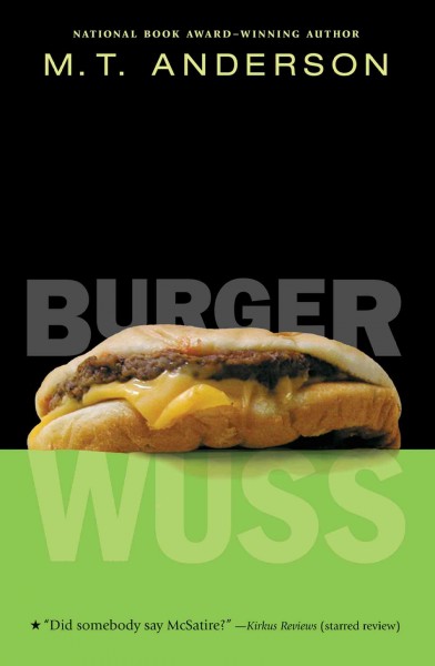 Burger Wuss [electronic resource] / M.T. Anderson.