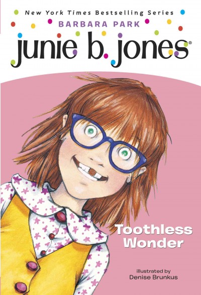 Junie B., first grader [electronic resource] : toothless wonder / Barbara Park ; illustrated by Denise Brunkus.