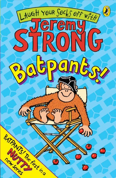 Batpants! [electronic resource] / Jeremy Strong ; illustrated by Rowan Clifford.