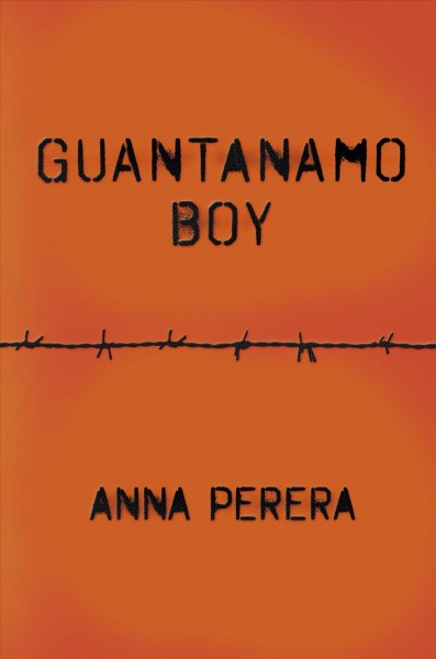 Guantanamo boy [electronic resource] / Anna Perera.