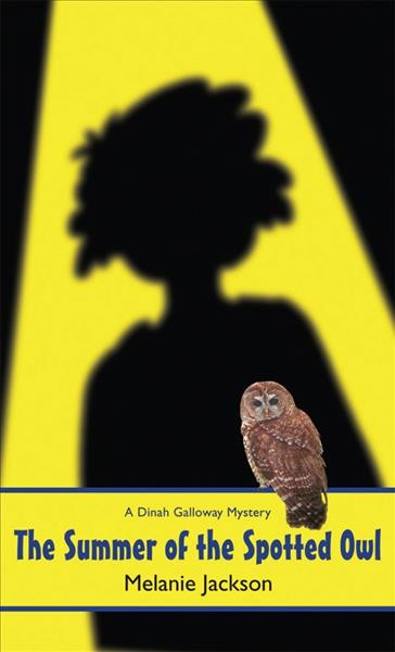 The summer of the spotted owl [electronic resource] / Melanie Jackson.