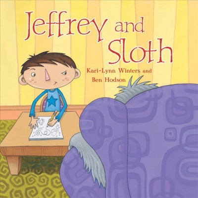 Jeffrey and Sloth [electronic resource] / story by Kari-Lynn Winters ; illustrations by Ben Hodson.