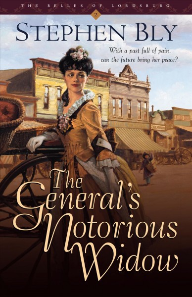 The general's notorious widow [book] / Stephen Bly.