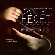 Puppets [electronic resource] / Daniel Hecht.
