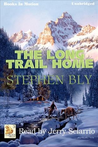 The long trail home [electronic resource] / by Stephen Bly.